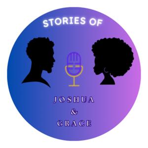 Stories of Joshua and Grace