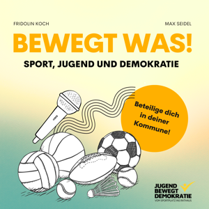 Bewegt was! Jugend, Sport und Demokratie