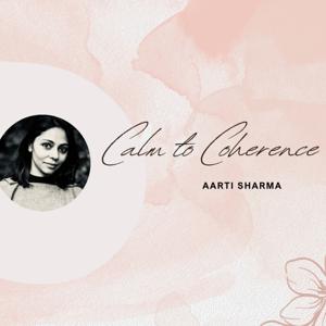 Calm to Coherence