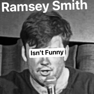 Ramsey Smith Isn't Funny