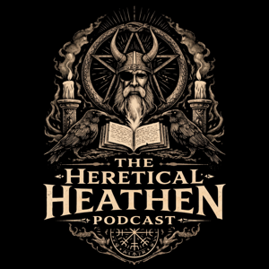 The Heretical Heathen Podcast