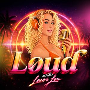 Loud with Lauri Lou