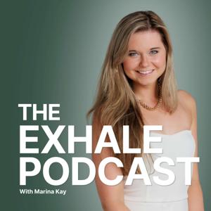 The Exhale Podcast with Marina Kay