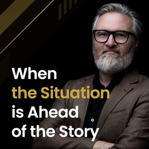 When the Situation is Ahead of the Story