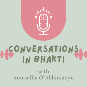 Conversations in Bhakti - Rooted in Siddhānta. Honest in Conversation.
