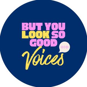 But You Look So Good Voices