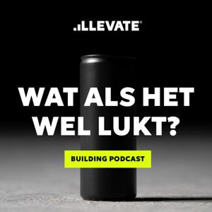 Wat als het wel lukt? (LLEVATE podcast)