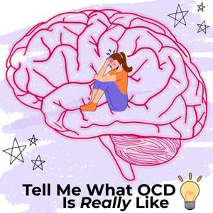 Tell Me What OCD Is Really Like