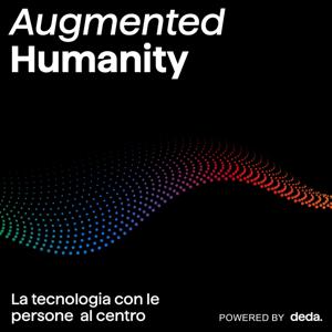 Augmented Humanity – La tecnologia con le persone al centro