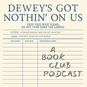 Dewey's Got Nothin' on Us