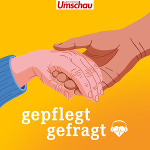 gepflegt gefragt | Der Pflege-Podcast