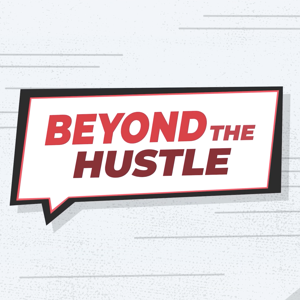 Beyond The Hustle