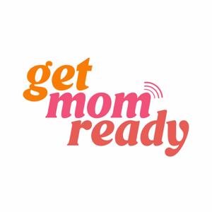 Get Mom Ready Podcast