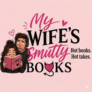 My Wife's Smutty Books