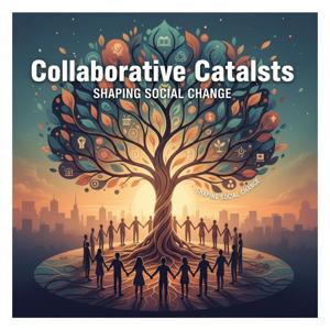 Collaborative Catalysts: Shaping Social Change