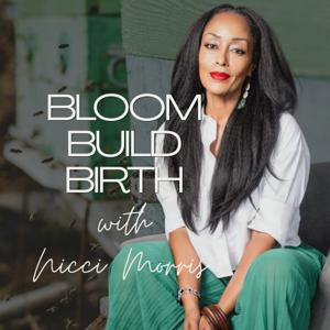 Bloom | Build | Birth
