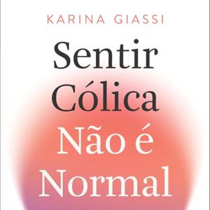 Sentir Cólica Não é Normal