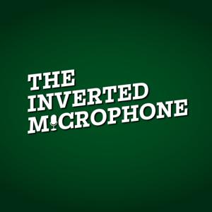 The Inverted Microphone Podcast