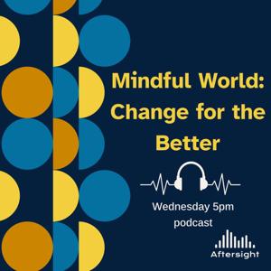 Mindful World: Change for the Better