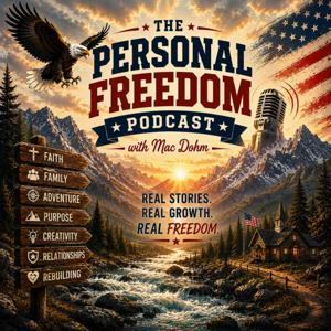 The Personal Freedom Podcast with Mac Dohm