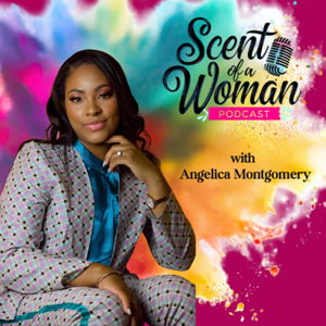 Scent of a Woman Podcast