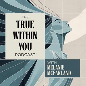 The True Within You Podcast