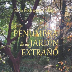 EN LA PENUMBRA DE UN JARDÍN EXTRAÑO