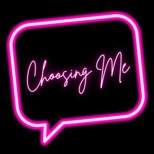 Choosing Me