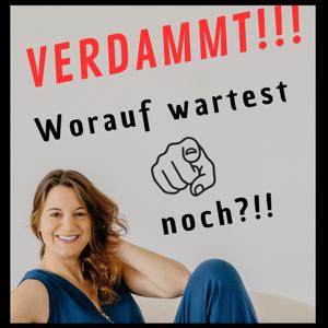 Folge 1: Worauf wartest du noch?