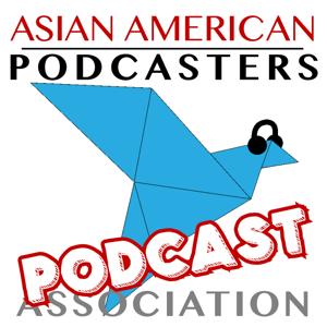 Asian American Podcasters Podcast