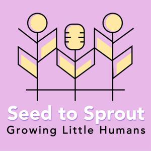 Seed to Sprout: Growing Little Humans