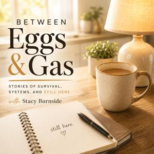 Between Eggs & Gas