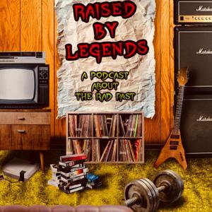 Raised By Legends