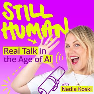 Still Human: Real Talk in the Age of AI