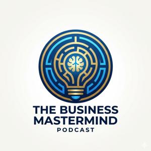 Business Mastermind Podcast By Tim Herlord