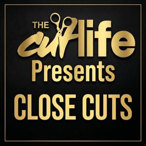 The Cut life Presents Close Cuts