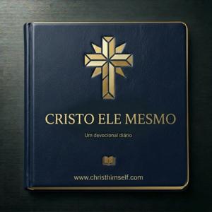 Cristo Ele mesmo - Um Devocional Diário