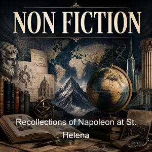 Recollections of Napoleon at St. Helena