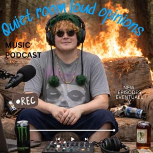 Quiet Room, Loud Opinions