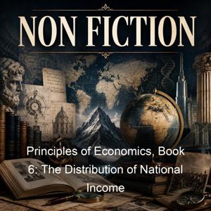 Principles of Economics, Book 6: The Distribution of National Income