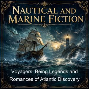 Voyagers: Being Legends and Romances of Atlantic Discovery