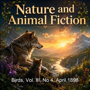 Birds, Vol. III, No 4, April 1898