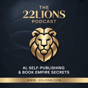 The 22 Lions Podcast: AI, Self-Publishing and Book Empire Secrets
