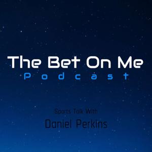 The Bet on Me Podcast