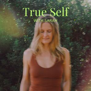 True Self with Sarah