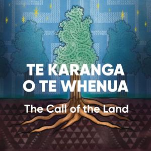 Te Karanga o te Whenua - The Call of the Land