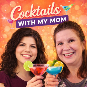 Cocktails With My Mom