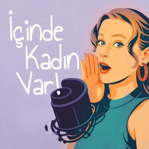 İçinde Kadın Var!