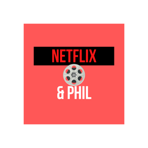 Netflix & Phil