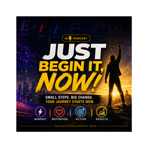 Just Begin It, Now!